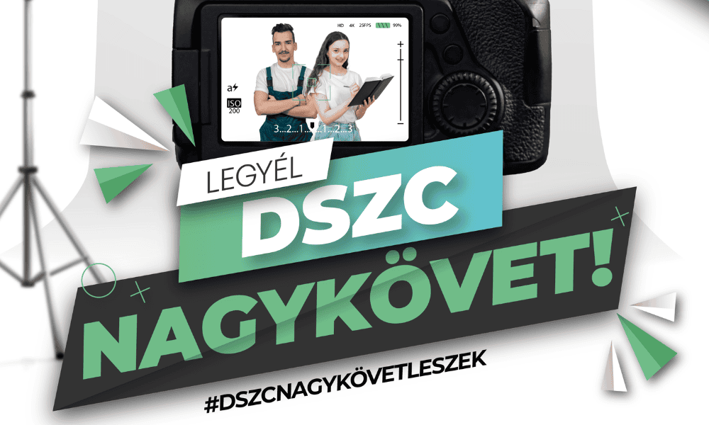 Legyél Te is DSZC Nagykövet!